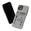 I'm Sorry I missed your call Tough iPhone Case. Compatible with many of iPhone Models. Please See our iPhone model selection list.