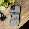 I'm Sorry I missed your call Tough iPhone Case. Compatible with many of iPhone Models. Please See our iPhone model selection list.