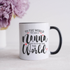 Nana Mug, To the World you are a Nana, but to US you are the World Mug, Coffee Mug, Tea Mug. Gift for Nana.