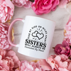Sister Mug, Side by Side or Miles Apart Sisters Will always be Connected by Heart Mug, Coffee Mug, Tea Mug. Gift for Sister.