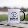 Sister Mug, Side by Side or Miles Apart Sisters Will always be Connected by Heart Mug, Coffee Mug, Tea Mug. Gift for Sister.