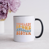 This Lady is One Awesome Sister Mug, Sister Mug, Coffee Mug, Tea Mug. Gift For Sister.