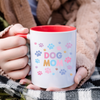 Dog Mom Mug, Dog Lover Mug, Coffee Mug, Tea Mug.